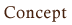 Concept